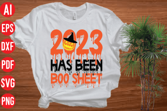2023 Has Been Boo Sheet SVG: Graphics & T-Shirt Designs