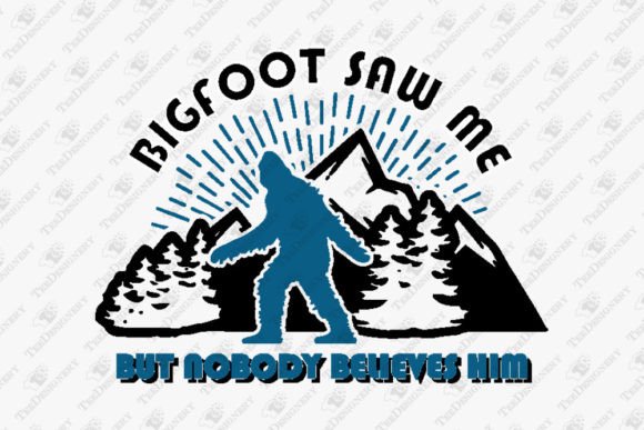 Bigfoot Saw Me: Funny Sasquatch Graphics for T-Shirt Designs