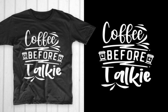 Coffee Before Talkie: Graphics & T-Shirt Designs