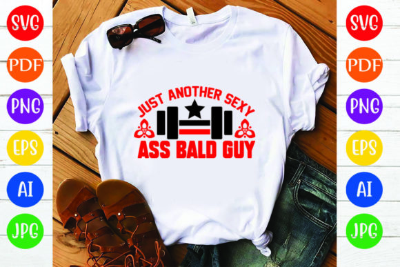 Gym T-Shirt Design: Just Another Sexy– Graphics