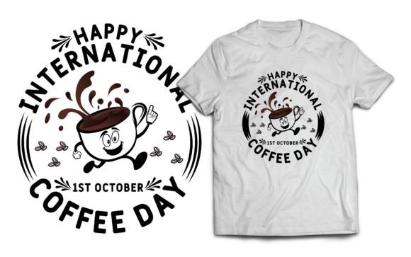 Happy International Coffee Day Graphics & T-Shirt Designs