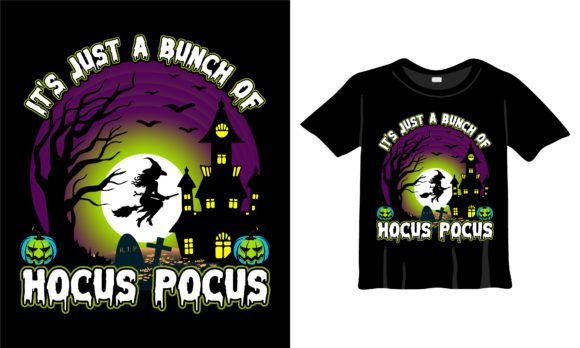 It’s Just a Bunch of Hocus Pocus Graphics & T-Shirt Designs