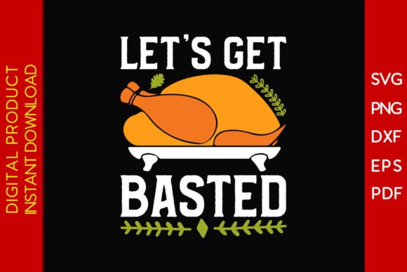 Let’s Get Basted: Thanksgiving Graphics & T-Shirt Designs