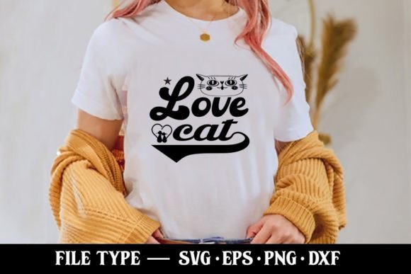 Love Cat – Cat SVG Graphics for T-Shirt Designs