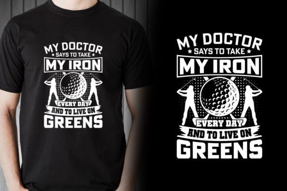 My Doctor Told Me to Take My Iron Golf Graphics