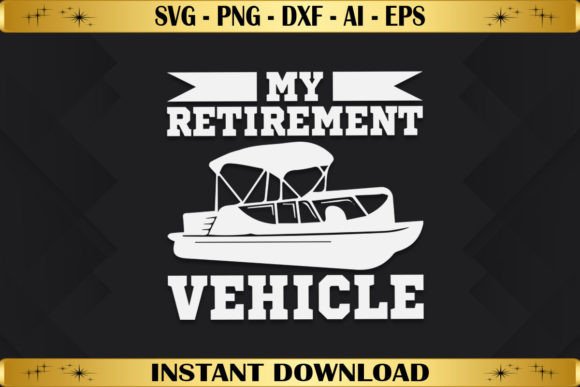 My Retirement Vehicle - Pontoon Graphics for T-Shirt Designs